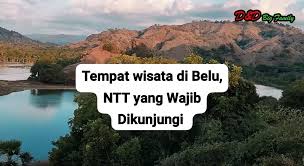 Wisata di Belu NTT yang Wajib Dikunjungi